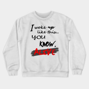 I Woke Up Like This - Black Crewneck Sweatshirt